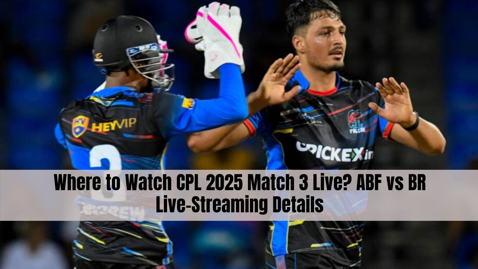 Where to Watch CPL 2025 Match 3 Live? ABF vs BR Live-Streaming Details