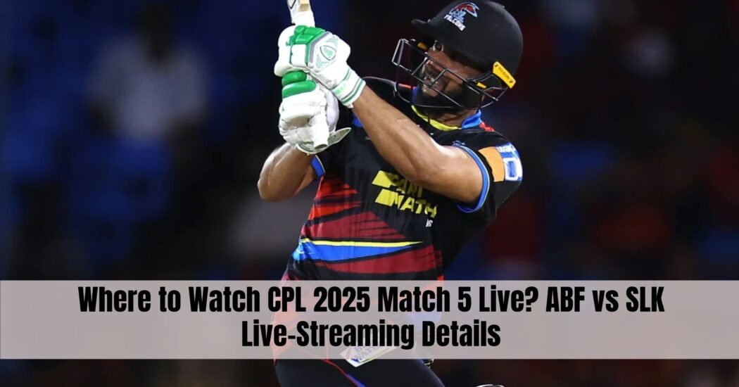 Where to Watch CPL 2025 Match 5 Live? ABF vs SLK Live-Streaming Details