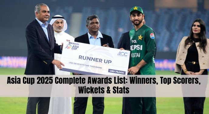 Asia Cup 2025 Complete Awards List: Winners, Top Scorers, Wickets & Stats
