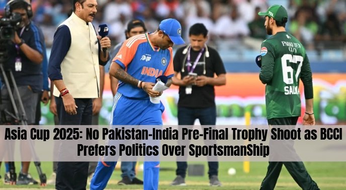 Asia Cup 2025: No Pakistan-India Pre-Final Trophy Shoot as BCCI Prefers Politics Over SportsmanShip