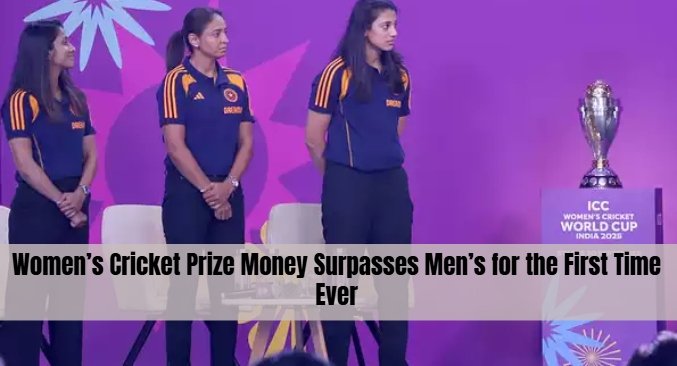 Women’s Cricket Prize Money Surpasses Men’s for the First Time Ever